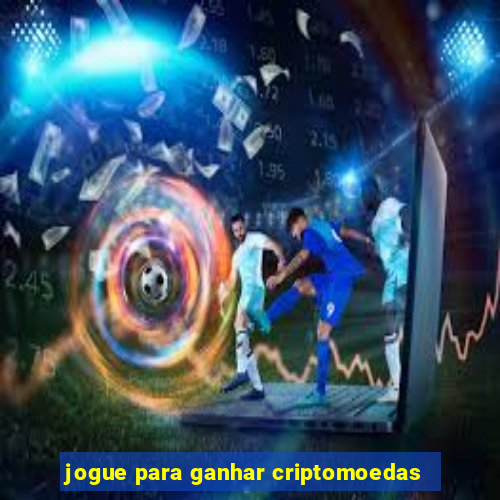 jogue para ganhar criptomoedas